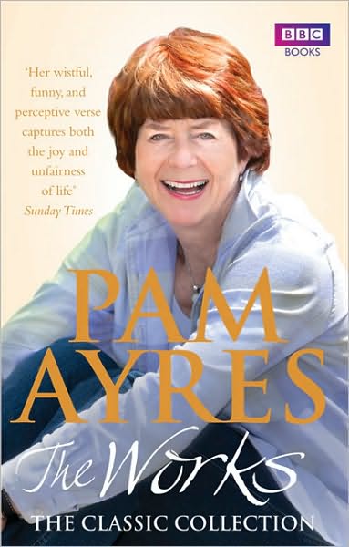 Cover for Pam Ayres · Pam Ayres - The Works: The Classic Collection (Pocketbok) (2010)