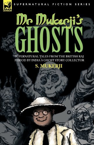 Cover for S Mukerji · Mr. Mukerji's Ghosts - Supernatural Tales from the British Raj Period by India's Ghost Story Collector (Paperback Book) (2006)