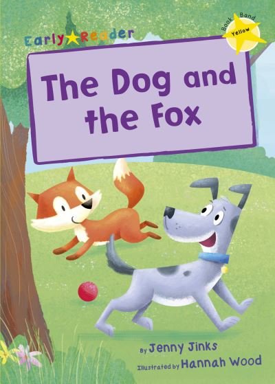 Cover for Jenny Jinks · The Dog and the Fox: (Yellow Early Reader) - Maverick Early Readers (Paperback Book) (2017)