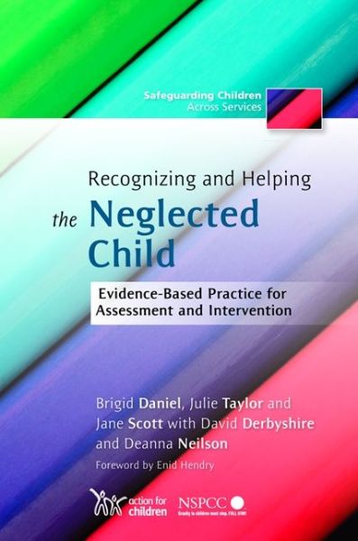 Cover for Jane Scott · Recognizing and Helping the Neglected Child: Evidence-Based Practice for Assessment and Intervention - Safeguarding Children Across Services (Paperback Book) (2011)