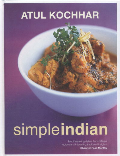 Cover for Atul Kochhar · Simple Indian: The Fresh Tastes of Indian’s Cuisine (Hardcover Book) (2016)