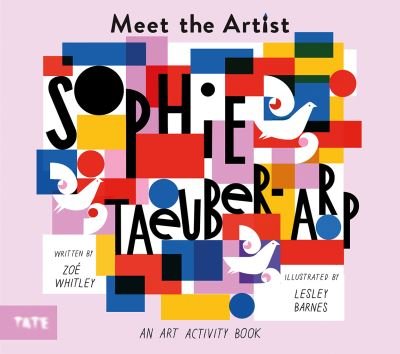 Cover for Zoe Whitley · Meet the Artist: Sophie Taeuber-Arp - Meet the Artist (Paperback Book) (2021)