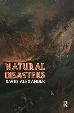 Natural Disasters - David Alexander - Bøger - Taylor & Francis Ltd - 9781857280937 - 29. juli 1993