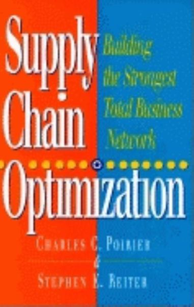 Cover for Poirier · Supply Chain Optimization: Building the Strongest Total Business Network (Hardcover Book) (1996)