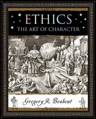 Cover for Gregory Beabout · Ethics: The Art of Character - Wooden Books (Paperback Book) (2016)