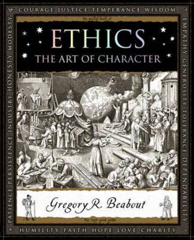 Cover for Gregory Beabout · Ethics: The Art of Character - Wooden Books (Pocketbok) (2016)