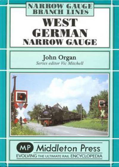 Cover for John Organ · West German Narrow Gauge - Narrow Gauge (Inbunden Bok) (2007)