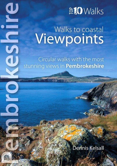 Cover for Dennis Kelsall · Pembrokeshire - Walks to Coastal Viewpoints: Circular walks with the most stunning views in Pembrokeshire - Top 10 Walks - Wales Coast Path (Paperback Bog) (2020)