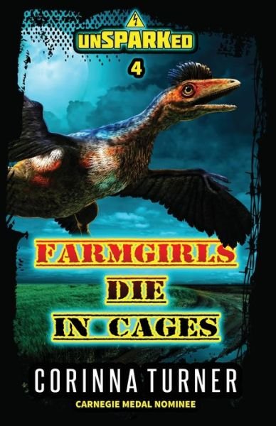 Cover for Corinna Turner · Farmgirls Die in Cages - Unsparked (Taschenbuch) (2020)