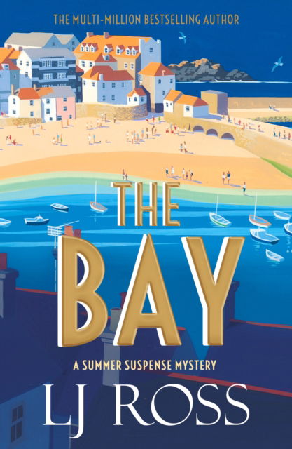 The Bay: A Summer Suspense Mystery - The Summer Suspense Mysteries - LJ Ross - Bücher - Dark Skies Publishing - 9781912310937 - 28. September 2023