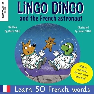 Cover for Mark Pallis · Lingo Dingo and the French Astronaut (Bog) (2022)