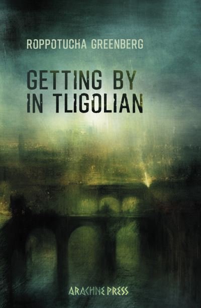 Cover for Roppotucha Greenberg · Getting by in Tligolian (Pocketbok) (2023)