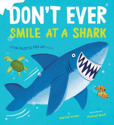 Don't Ever Smile at a Shark - Harriet Evans - Kirjat - Boxer Books, Limited - 9781915801937 - tiistai 3. syyskuuta 2024