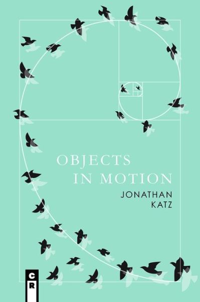 Objects in Motion - Jonathan Katz - Kirjat - C&r Press - 9781936196937 - perjantai 15. maaliskuuta 2019