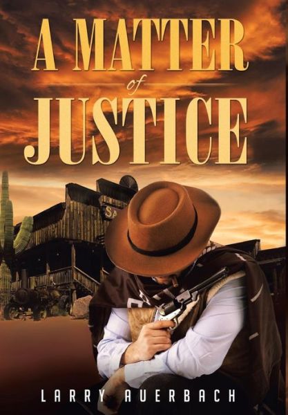 Cover for Larry Auerbach · A Matter of Justice (Inbunden Bok) (2019)