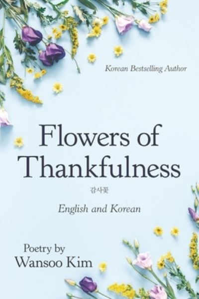 Cover for Wansoo Kim · Flowers of Thankfulness (Paperback Book) (2019)