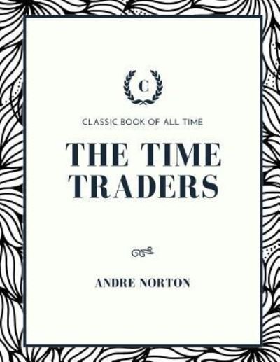 Cover for Andre Norton · The Time Traders (Paperback Book) (2017)