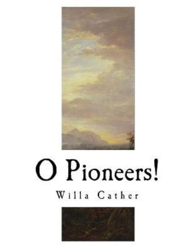 Cover for Willa Cather · O Pioneers! (Taschenbuch) (2017)