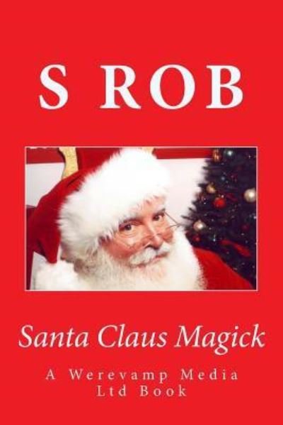 Cover for S Rob · Santa Claus Magick (Paperback Book) (2017)