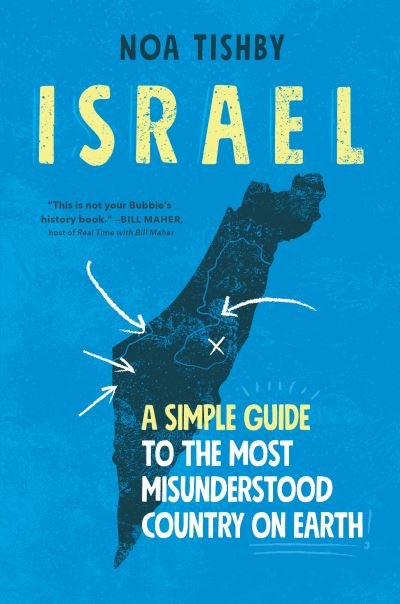 Cover for Noa Tishby · Israel: A Simple Guide to the Most Misunderstood Country on Earth (Hardcover bog) (2021)