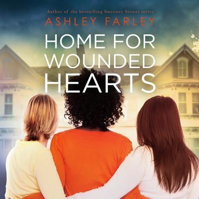 Cover for Ashley Farley · Home for Wounded Hearts Lib/E (CD) (2019)