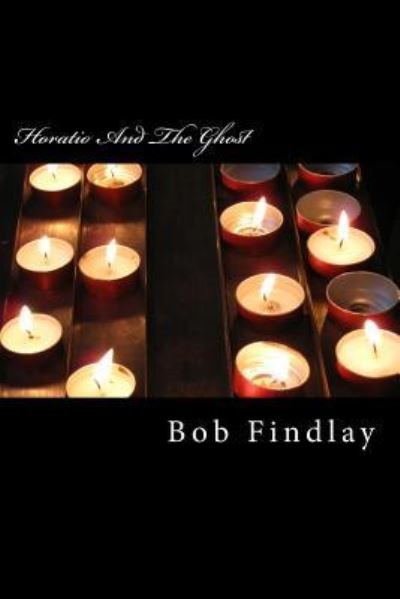 Cover for Bob Findlay · Horatio And The Ghost (Paperback Book) (2018)