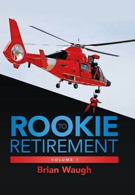 Cover for Brian Waugh · Rookie to Retirement (Hardcover Book) (2019)
