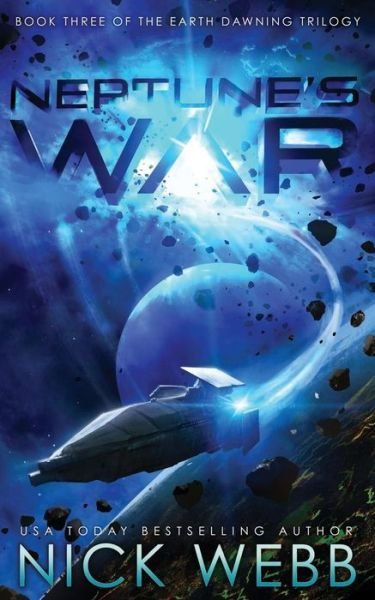 Neptune's War - Nick Webb - Livros - Createspace Independent Publishing Platf - 9781986245937 - 6 de março de 2018
