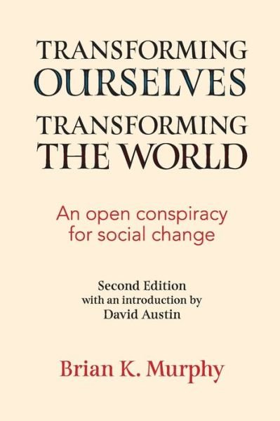 Cover for Brian Murphy · Transforming The World, Transforming Ourselves: An Open Conspiracy for Social Change (Paperback Bog) (2021)