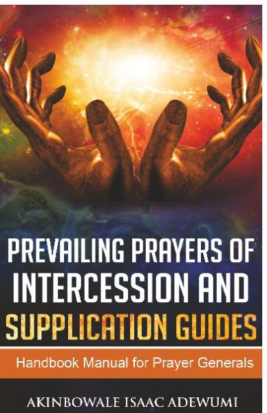 Cover for Akinbowale Isaac Adewumi · Prevailing Prayers of Intercession and Supplication Guides (Paperback Book) (2019)