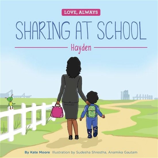 Sharing at School - Kate Moore - Livres - Kate Moore - 9781999553937 - 25 septembre 2019