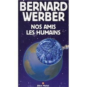 Cover for Bernard Werber · Nos Amis Les Humains (Paperback Book) [Non Classe edition] (2003)