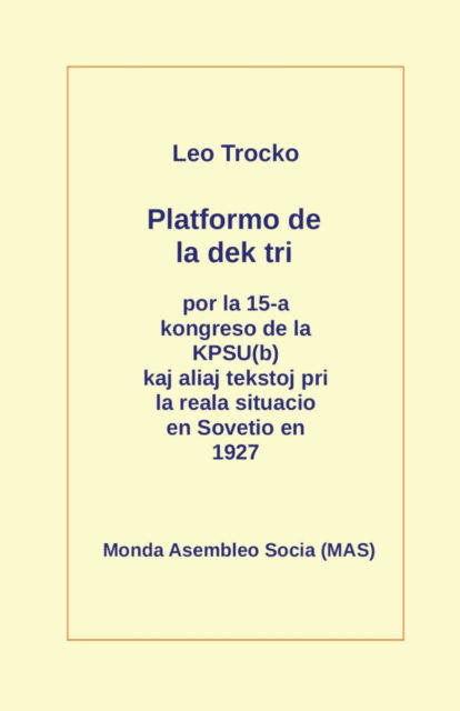 Cover for Leo Trocko · Platformo de la dek tri kaj aliaj tekstoj pri la reala situacio en Sovetio en la jaro 1927 (Paperback Book) (2019)