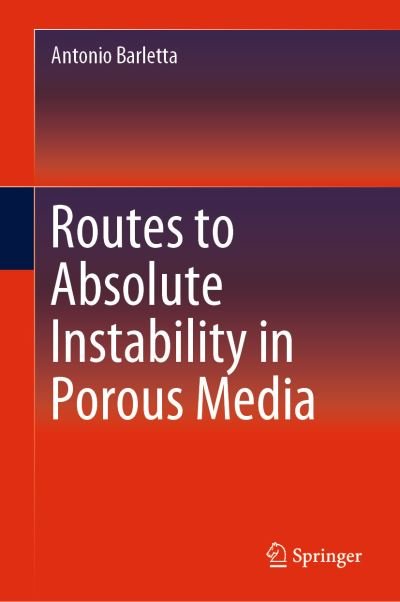 Cover for Barletta · Routes to Absolute Instability in Porous Media (Book) [1st ed. 2019 edition] (2019)