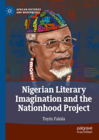Cover for Toyin Falola · Nigerian Literary Imagination and the Nationhood Project - African Histories and Modernities (Paperback Book) [2022 edition] (2023)