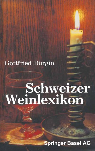 Cover for Burgin · Schweizer Weinlexikon (Paperback Book) [Softcover Reprint of the Original 1st 1987 edition] (2014)