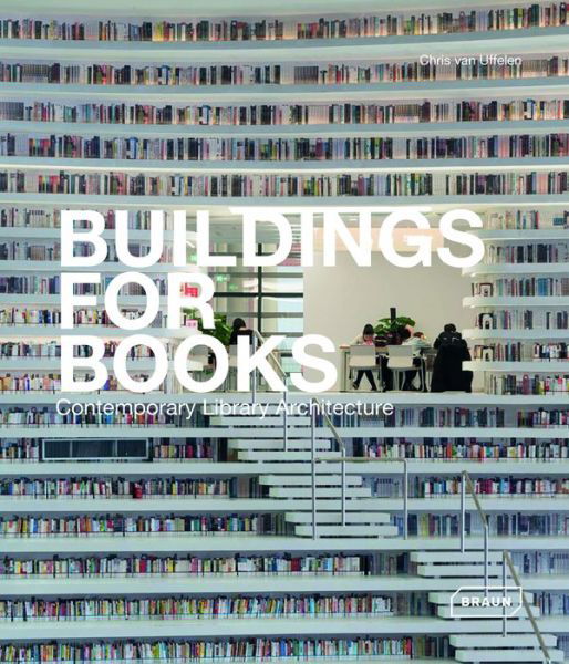 Chris Van Uffelen · Buildings for Books: Contemporary Library Architecture (Hardcover Book) (2023)