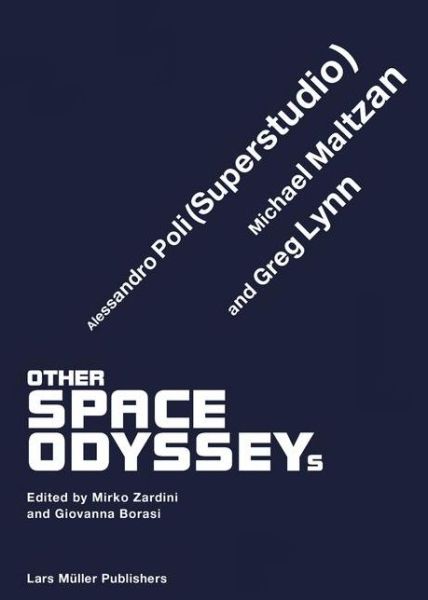 Cover for Giovanna Borasi · Other Space Odysseys: Greg Lynn, Michael Maltzan and Alessandro Poli (Paperback Book) (2010)