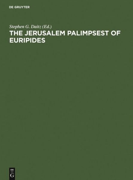 Cover for Stephen G Daitz · The Jerusalem Palimpsest of Euripides (Book) (1970)