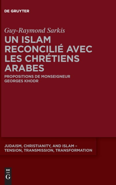 Cover for Guy-Raymond Sarkis · Un Islam Reconcilie Avec Les Chretiens Arabes (Hardcover Book) (2022)