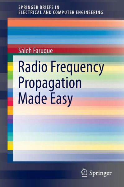 Cover for Saleh Faruque · Radio Frequency Propagation Made Easy - Springerbriefs in Electrical and Computer Engineering (Paperback Book) (2014)