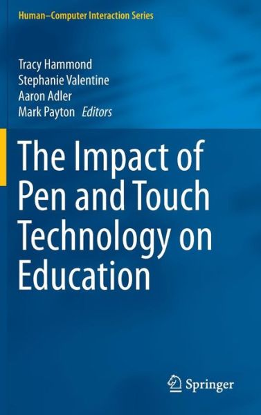 The Impact of Pen and Touch Technology on Education - Human-Computer Interaction Series - Tracy Hammond - Books - Springer International Publishing AG - 9783319155937 - July 21, 2015