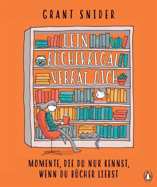 Cover for Grant Snider · Dein Bücherregal verrät dich (Innbunden bok) (2021)