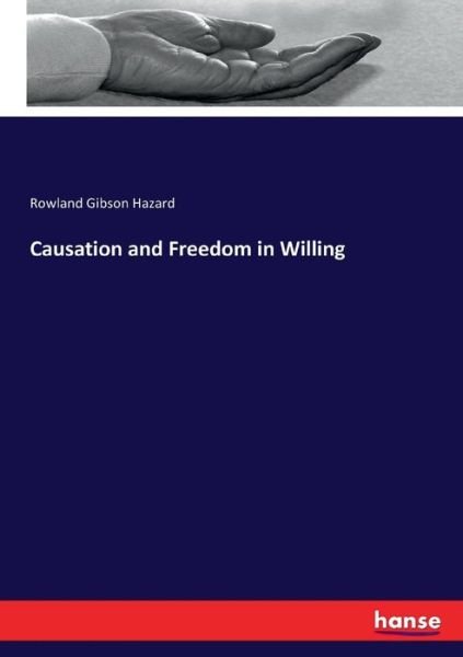 Causation and Freedom in Willing - Hazard - Bücher -  - 9783337285937 - 3. August 2017