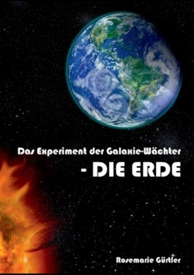 Cover for Rosemarie Gurtler · Das Experiment der Galaxiewachter (Paperback Book) (2021)