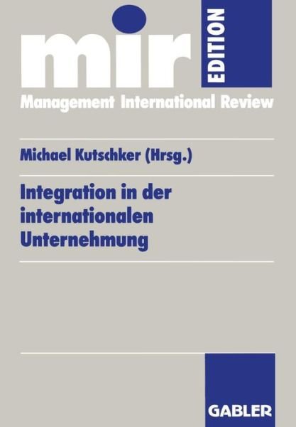 Cover for Michael Kutschker · Integration in der Internationalen Unternehmung - MIR-edition (Paperback Book) [1998 edition] (1998)