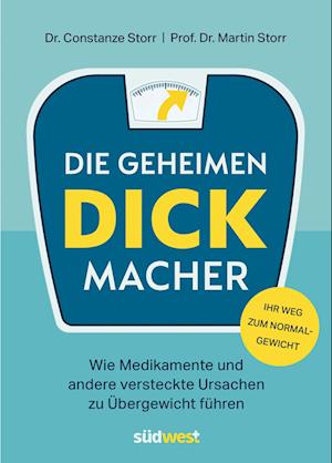 Cover for Constanze Dr. Storr · Die geheimen Dickmacher - Wie Medikamente und andere versteckte Ursachen zu Übergewicht führen (Book) (2023)