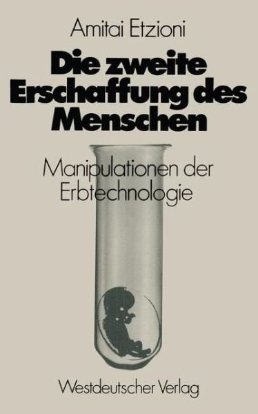 Cover for Amitai Etzioni · Die Zweite Erschaffung Des Menschen (Paperback Book) [1977 edition] (1977)