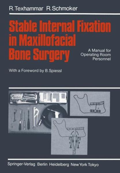 Cover for R. Texhammar · Stable Internal Fixation in Maxillofacial Bone Surgery: A Manual for Operating Room Personnel (Paperback Book) [Softcover Reprint of the Original 1st 1984 edition] (1984)