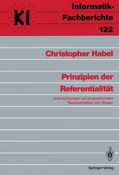 Cover for Christopher Habel · Prinzipien Der Referentialitat - Informatik-fachberichte / Subreihe Kunstliche Intelligenz (Paperback Book) [German edition] (1986)
